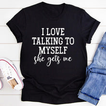 Load image into Gallery viewer, She gets me T -shirt
