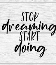 Load image into Gallery viewer, Stop dreaming T -shirt
